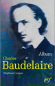 Stéphane Guégan. Album Baudelaire